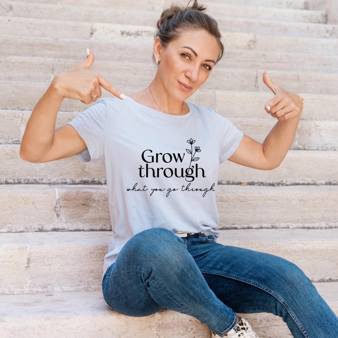 Grow Through What You Go Through - Eluxe Creations