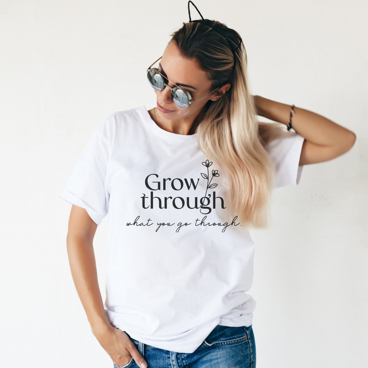 Grow Through What You Go Through - Eluxe Creations