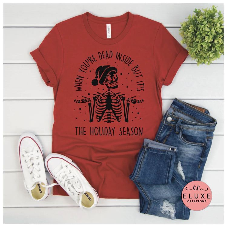 When You Are Dead 💀 Inside T-Shirt - Eluxe Creations