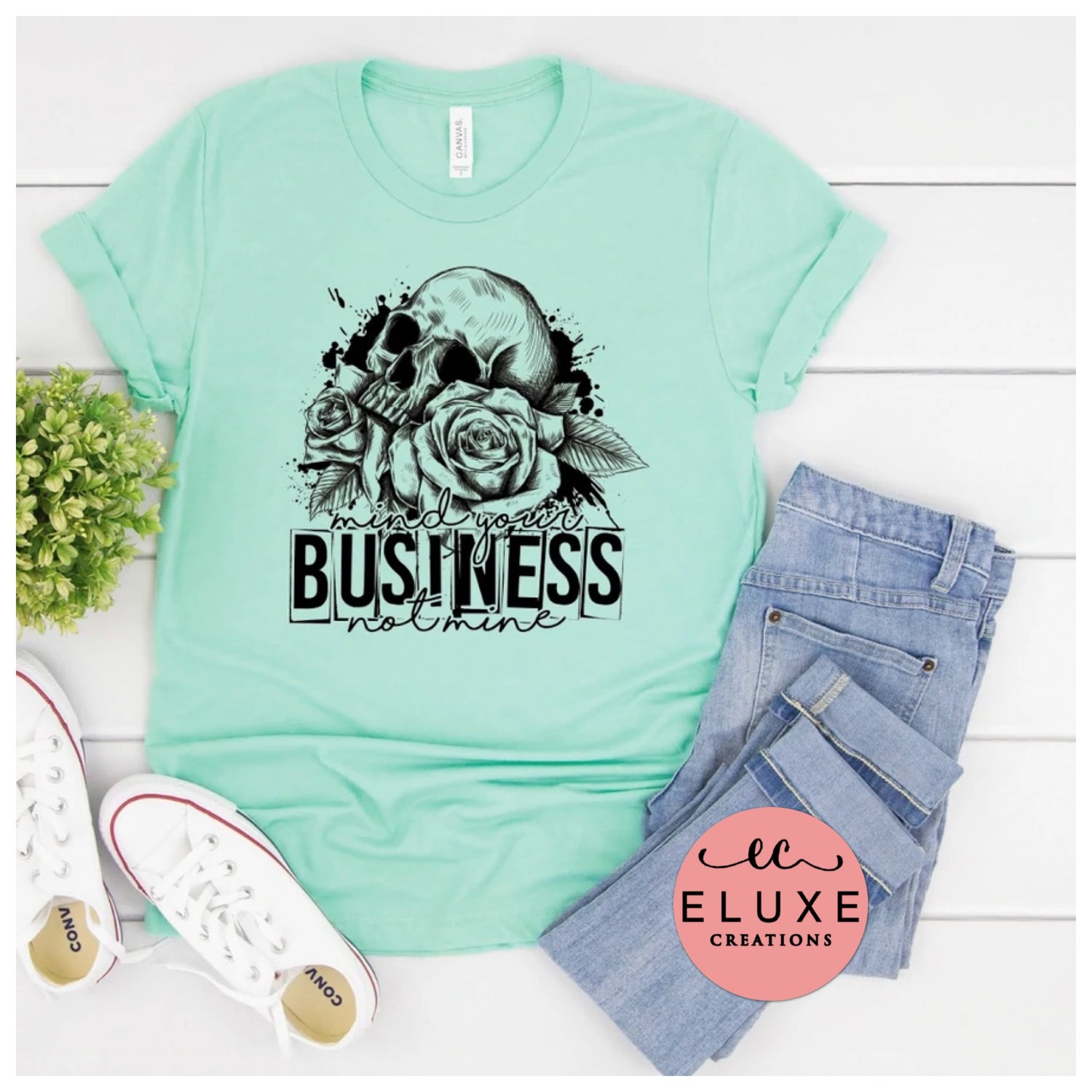 Mind Your Business Not Mine - Eluxe Creations