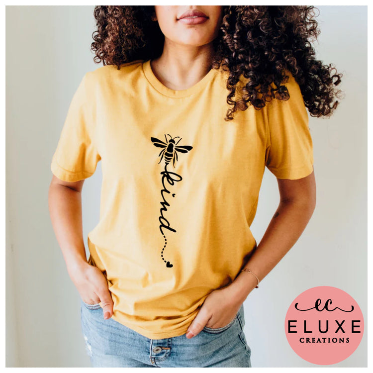 Bee 🐝 Kind Always T-Shirt - Eluxe Creations